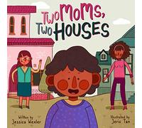Two Moms, Two Houses