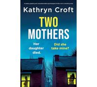 Two Mothers: A totally gripping and unputdownable psychological thriller with a shocking twist