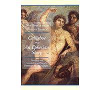 Two Novels from Ancient Greece: Callirhoe and An Ephesian Story