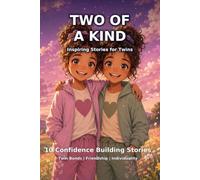 Two of a Kind: 10 Inspiring Stories for Twins about Individuality, Sharing, Teamwork & Love (Believe in Yourself Collection)