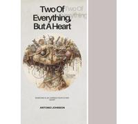 Two Of Everything But A Heart