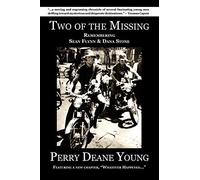[ [ [ Two of the Missing: Remembering Sean Flynn and Dana Stone[ TWO OF THE MISSING: REMEMBERING SEAN FLYNN AND DANA STONE ] By Young, Perry Deane ( Author )May-01-2009 Paperback