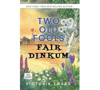 Two Old Fools Fair Dinkum: 7