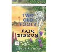 Two Old Fools Fair Dinkum: 7