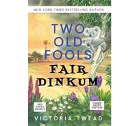Two Old Fools Fair Dinkum - LARGE PRINT: 7