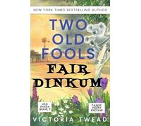 Two Old Fools Fair Dinkum - LARGE PRINT: 7