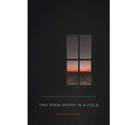 Two Open Doors in a Field (The Backwaters Prize in Poetry Honorable Mention)