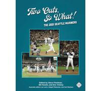 Two Outs, So What!: The 2001 Seattle Mariners (SABR Cities and Stadiums)