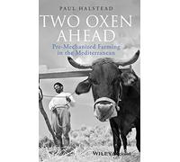 Two Oxen Ahead: Pre-Mechanized Farming in the Mediterranean