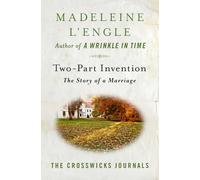 Two-Part Invention: The Story of a Marriage: 3 (The Crosswicks Journals)