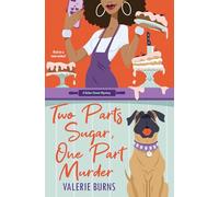 Two Parts Sugar, One Part Murder: A Delicious and Charming Cozy Mystery (Baker Street Mystery)