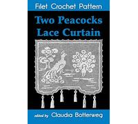 Two Peacocks Lace Curtain Filet Crochet Pattern: Complete Instructions and Chart