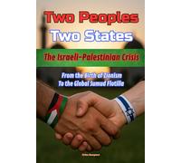 Two Peoples Two States: The Israeli-Palestinian Crisis From the Birth of Zionism To the Global Sumud Flotilla
