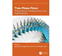Two-Phase Flows : Phenomena, Complexities and Applications
