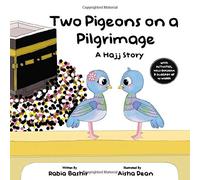 Two Pigeons On A Pilgrimage: A Hajj Story
