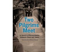 Two Pilgrims Meet: In Search of Reconciliation Between China and Japan