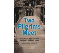 Two Pilgrims Meet: In Search of Reconciliation between China and Japan