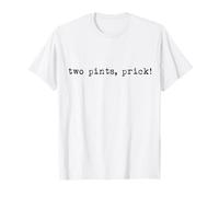 Two Pints Prick Funny Scottish Slang Banter T-Shirt