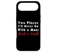 Two Places I’ll Never Go With a Man Back & Forth Funny Quote Case for iPhone Air