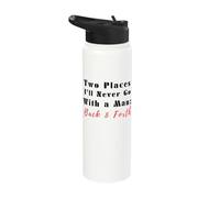 Two Places I’ll Never Go with a Man Back & Forth Funny Quote Stainless Steel Insulated Water Bottle