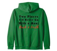 Two Places I’ll Never Go With a Man Back & Forth Funny Quote Zip Hoodie