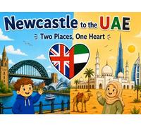 Two Places, One Heart Newcastle Edition: Newcastle to the UAE