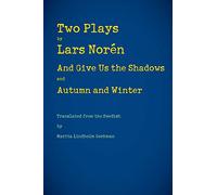 Two Plays: And Give Us the Shadows and Autumn and Winter