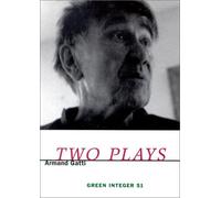 Two Plays: The 7 Possibilities for Train 718 Departing from Auschwitz and Public Songs in Front of Two Electric Chairs