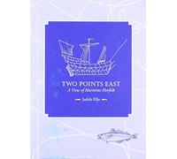 Two Points East: A View of Maritime Norfolk