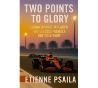 Two Points to Glory: Lando Norris, McLaren and the 2025 Formula One Title Fight