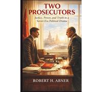TWO PROSECUTORS: Justice, Power, and Truth in a Soviet-Era Political Drama