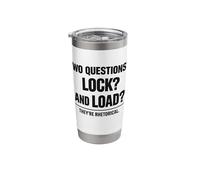 Two Questions Lock and Load Rhetorical Super Soldier Humor Stainless Steel Insulated Tumbler