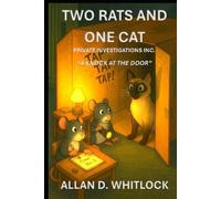 TWO RATS AND ONE CAT: A KNOCK AT THE DOOR (TWO RATS AND ONE CAT PRIVATE INVESTIGATIONS INC.)