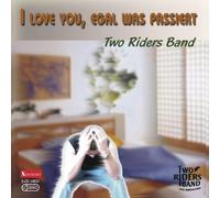TWO RIDERS BAND feat. Martin Jones - I love you, egal was passiert