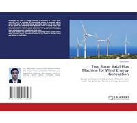 Two Rotor Axial Flus Machine for Wind Energy Generation: Design and experimental analysis of double rotor axial flux generator for wind energy generation