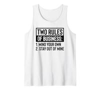 Two Rules Of Business 1 Mind Your Own 2 Stay Out Of Mine Tank Top