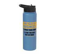 Two Rules of Business Mind Your Own Stay Outta Mine Stainless Steel Insulated Water Bottle