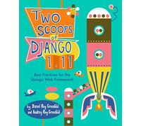 Two Scoops of Django 1.11: Best Practices for the Django Web Framework