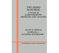 Two-Sided Matching – A Study in Game-Theoretic Modeling and Analysis – Cambridge University Press