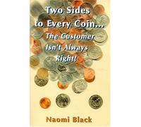 Two Sides to Every Coin...the Customer Isn't Always Right!