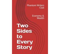 Two Sides to Every Story: Economy & Wealth