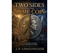 Two Sides To The Same Coin: A Country Divided Will Never Be United: 2 (The Uncomfortable Truth)