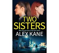 Two Sisters : A dark, addictive and twisty thriller