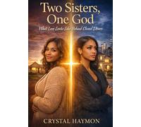 Two Sisters, One God: What Love Looks Like Behind Closed Doors