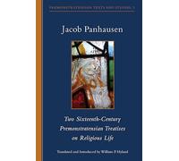 Two Sixteenth-Century Premonstratensian Treatises on Religious Life (Cistercian Studies Series, 290)