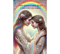 Two Souls, One Light: A Mother’s Gift To Her Daughter