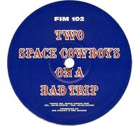Two Space Cowboys On A Bad Trip