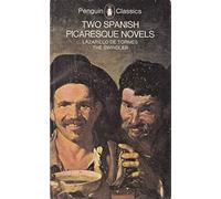 Two Spanish Picaresque Novels: Lazarillo De Tormes; the Swindler (El Buscon) (Classics)