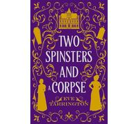 Two Spinsters and a Corpse (Two Spinsters and a Murder Mystery)