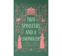 Two Spinsters and a Swindler (Two Spinsters and a Murder Mystery)